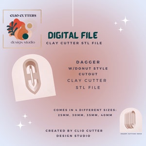 May include: Digital file for a clay cutter in the shape of a dagger with a donut-style cutout. The file comes in four sizes: 25mm, 30mm, 35mm, and 40mm.  The image shows a white background with a pink gradient.  The text "CLIO CUTTERS design studio" is in the top left corner.  The text "DIGITAL FILE CLAY CUTTER STL FILE" is in the top center.  The text "DAGGER W/DONUT STYLE CUTOUT CLAY CUTTER STL FILE" is in the center right.  The text "COMES IN 4 DIFFERENT SIZES: 25MM, 30MM, 35MM, 40MM" is in the bottom center.  The text "CREATED BY CLIO CUTTER DESIGN STUDIO" is in the bottom left.  The text "SHARP CUTTING EDGE" is in the bottom right.