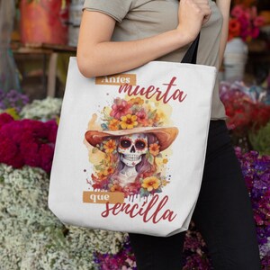 Antes Muerta que Sencilla Tote Bag, La Catrina Tote Bag, Day of the Dead Bag, Halloween, Gift for woman, Fall Gift, Birthday Gift