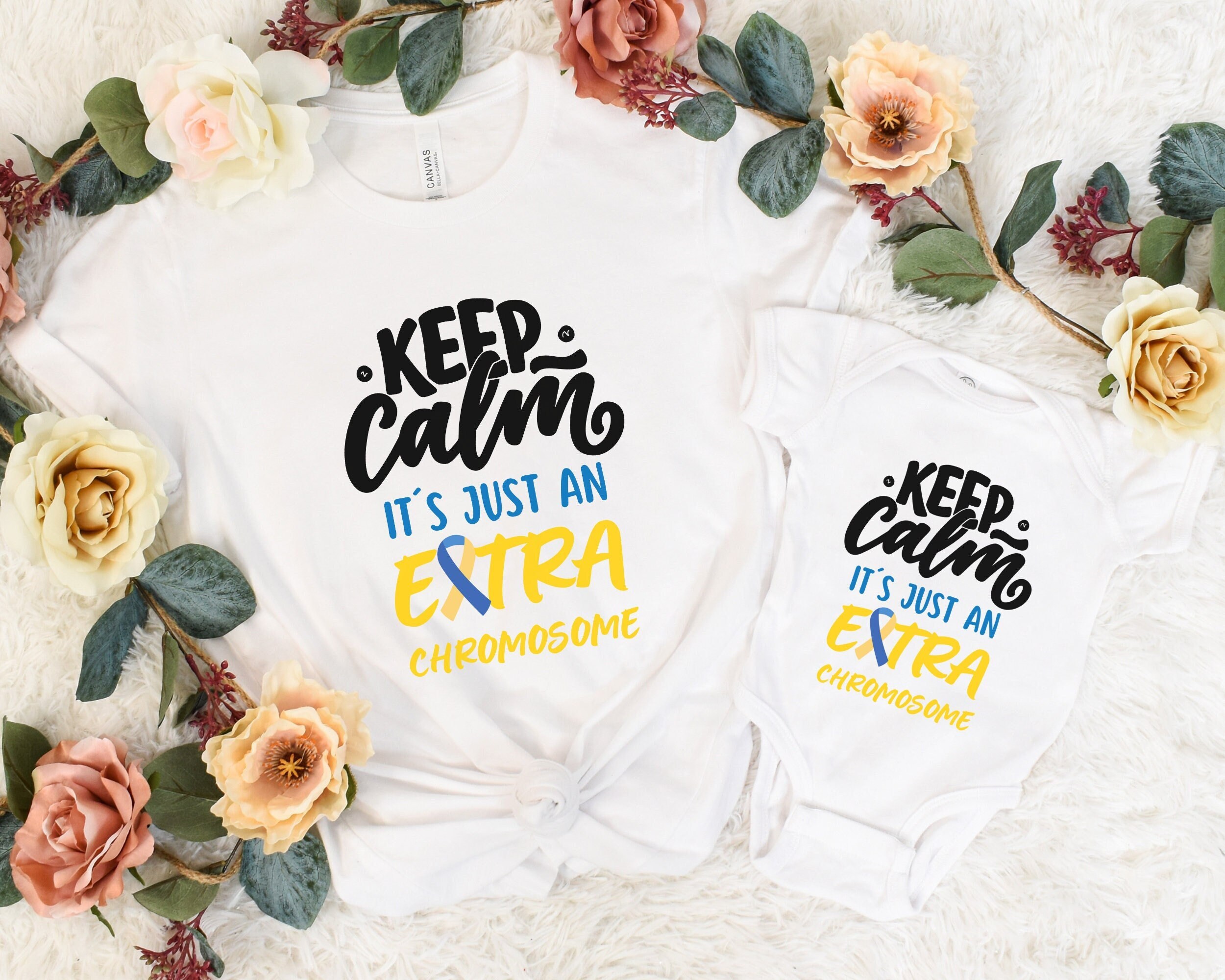 Keep Calm Its Just an Extra Chromosome Shirt, Extra Chromosome Baby ...