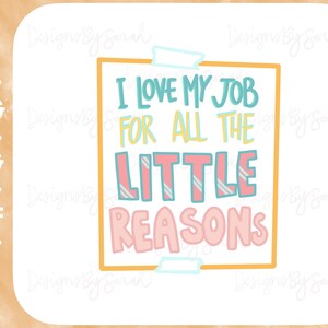 I Love My Job Svg Png Teacher Svg Png Teaching Svg Little Reasons Svg Sayings Svg Teacher Shirt Design Hand Drawn Digital Design