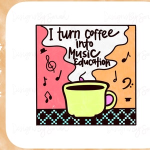 Muziekleraar Png Ik verander koffie in muziekonderwijs Png Muziekonderwijs Png Muziekleraar Shirt Design Handgetekend digitaal ontwerp