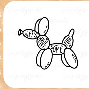 Let's Have Some Fun SVG, lustiges SVG-Ballonhund-Svg, süße Sprüche, handgezeichnetes digitales Design