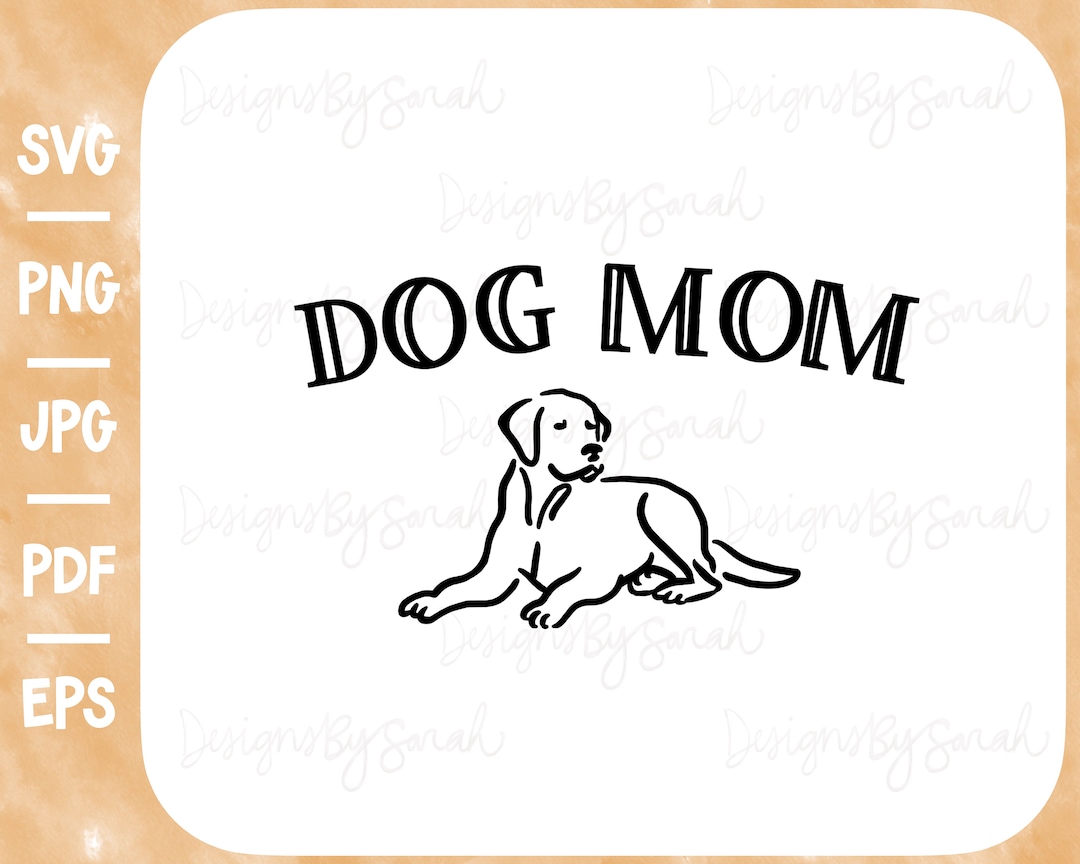 Dog Mom Svg Lab Svg Dog Mom Lab Svg Cute Dog Mom Svg Hand Drawn Digital ...