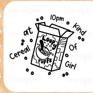 Cereal at 10pm Kinda Girl Svg Cereal Lover Svg Cereal Girl Svg Loopy Puffs Svg Cute Svg Cereal Svg Hand Drawn Digital Design