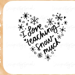 Winter-Shirt-Design-Svg Ich liebe, Schnee zu unterrichten Vieles svg Liebes-Unterrichts-Svg Lehrer-Svg Schnee-Tag-Svg Herz-geformtesSvg Hand gezeichnetes digitales Design