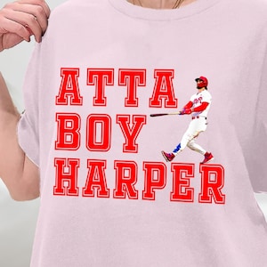 Atta Boy Harper - MVP Byrce Harper Phillies Tshirt, Harper TShirt, Phillies Bryce Harper Shirt, Phillies Harper Atta-Boy Hoodie, Sweatshirt