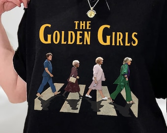 Das Goldene Mädchen Crossing Road T-Shirt, Das Goldene Mädchen Shirt, Goldene Mädchen Abtei Straße Shirt, Das Bleiben Goldene Shirt, Sweatshirt, Hoodie