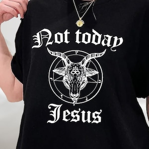 Not Today Jesus Satanic Goat Monster T-Shirt, Satan Goat Satanic Shirt, Sweatshirt, Hoodie