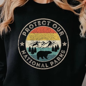 Protect Our National Parks Retro Hiking TShirt, Bear National Parks Support Tee, Subtle Anti Trump Shirt, Sweatshirt, Hoodie