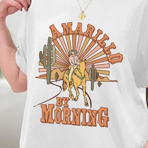 Amarillo By Morning T-Shirt, Amarillo Shirt, Country Shirt, Texas Shirt, Western Shirt, Country Music, Cowboy Shirt, Sweatshirt, Hoodie