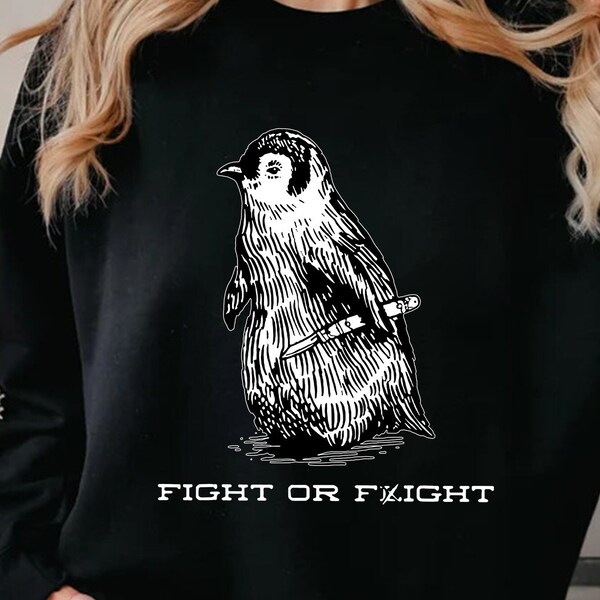 Fight or Flight Funny Penguin Pun Fight Or Flight Meme TShirt, Fight or Flight Penguin Shirt, Penguin Meme Shirt, North Pole Penguin Sweater