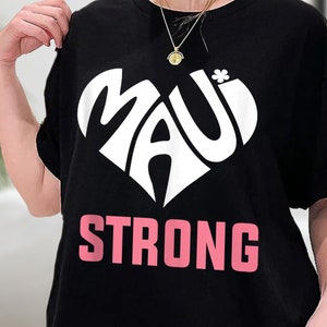 Maui Love Shirt, Maui Strong Shirt, Maui Strong Pray For Maui shirt, Maui Wildfire Relief, We are Hawaii Strong Shirt, Sweatshirt, Hoodie
