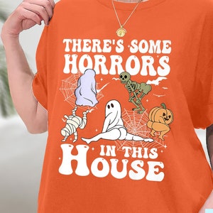 There&#39;s Some Horrors In The House Shirt, Halloween Ghost Pumpkin Tee, Spooky Season Halloween, Halloween Pumpkin Shirt, Sweatshirt, Hoodie