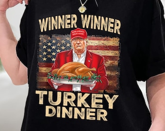 Trump Thanksgiving Winner Winner Turkey Dinner Shirt, Trump Holiday Shirt, Trump Vance, Trump Christmas Tee, Trump Sweatshirt, Trump Shirt