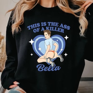 Twilight Shirt This Is the Ass of a Killer Bella Meme Shirts, Meme Robert Pattinson Sweatshirt, Twilight Gift, Edward Cullen Shirt, Hoodie