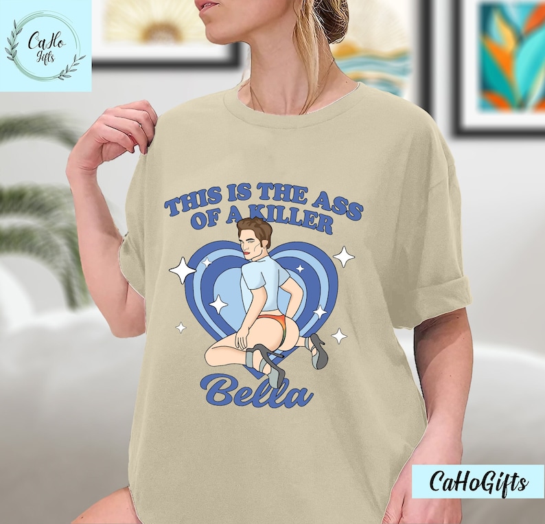 Twilight Shirt This Is the Ass of a Killer Bella Meme Shirts, Meme Robert Pattinson Sweatshirt, Twilight Gift, Edward Cullen Shirt, Hoodie image 2