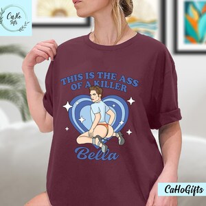 Twilight Shirt This Is the Ass of a Killer Bella Meme Shirts, Meme Robert Pattinson Sweatshirt, Twilight Gift, Edward Cullen Shirt, Hoodie image 6