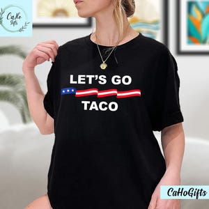 Let&#39;s Go Taco Funny Trump Always Chickens Out T-Shirt, Sweatshirt, Hoodie