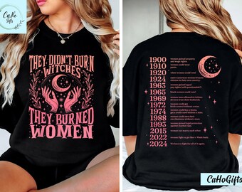 They Didn't Burn Witches They Burned Women Shirt, Feminism Shirt, Feminist Witch Shirt, Women Empowerment, Women's Rights Shirt