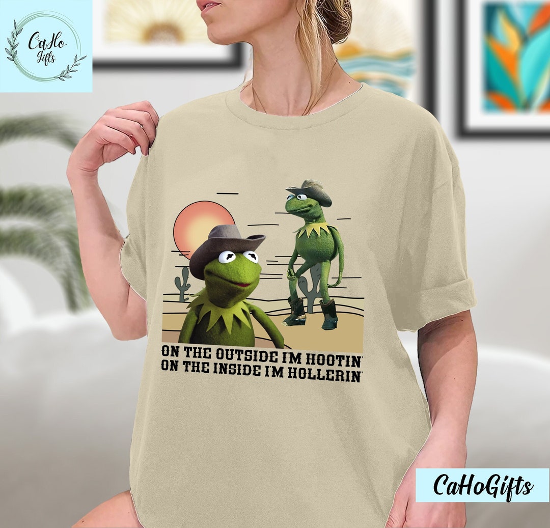 On the Outside I'm Hootin' on the Inside I'm Hollerin' Shirt, Kermit ...