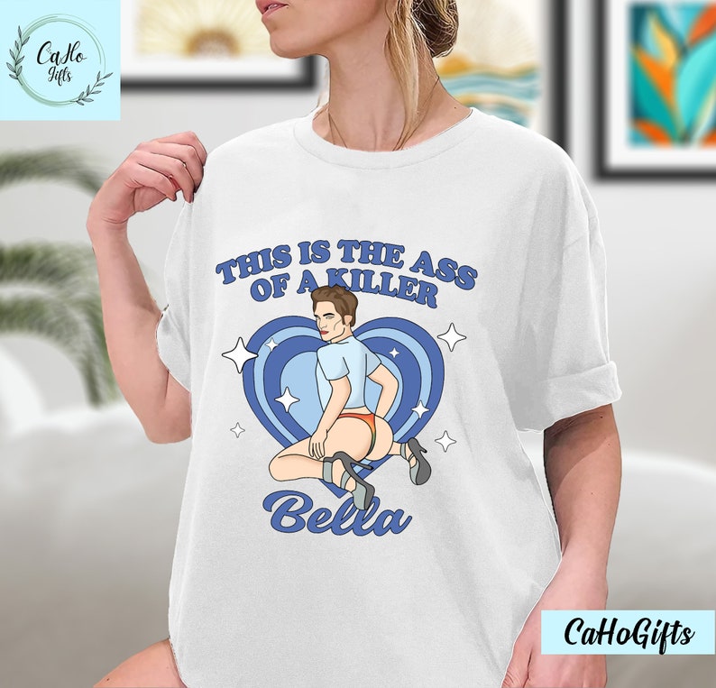 Twilight Shirt This Is the Ass of a Killer Bella Meme Shirts, Meme Robert Pattinson Sweatshirt, Twilight Gift, Edward Cullen Shirt, Hoodie image 5
