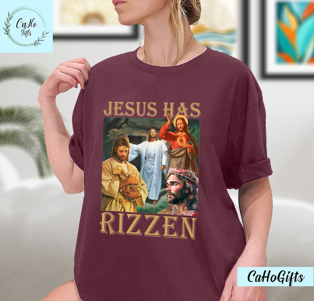 Jesus Has Rizzen Jesus Cool Funny T-shirt, He is Rizzen Jesus Rizz ...