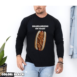 Baked Beans Hot Dog Long Sleeve Shirt, Weird Humor Meme Tee