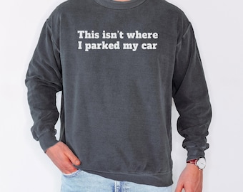 This Isnt Where I Parked My Car Shirt, Funny Movie Quote Tee, Retro 2000s Comedy T-Shirt, Unisex Cotton Meme Shirt, Nostalgic Humor
