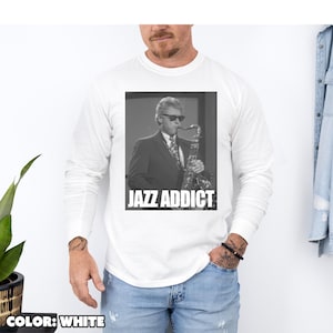 Jazz Addict T-Shirt - Retro Saxophone Player Graphic Long Sleeve Tee, Funny Music Lover Gift, Vintage Jazz Aesthetic Shirt