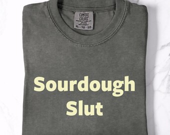 Funny Sourdough Bread Lover T-Shirt - Comfort Colors Tee