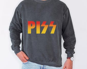 Piss Sweatshirt, Funny Retro Metal Band Parody Crewneck, Unisex Rock Band Font Meme Sweater, Absurd Humor Gift