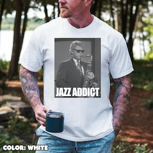 Jazz Addict T-Shirt - Retro Saxophone Player Graphic Tee, Funny Music Lover Gift, Vintage Jazz Aesthetic Shirt