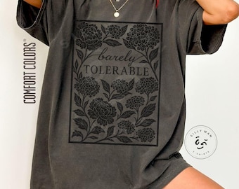 Barely Tolerable Jane Austen Shirt|Comfort Colors Pride and Prejudice Shirt|Jane Austen Gifts|Pride and Prejudice Gifts