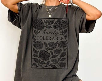 Barely Tolerable Jane Austen Shirt|Comfort Colors Pride and Prejudice Shirt|Jane Austen Gifts|Pride and Prejudice Gifts