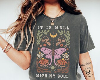 Shirt It Is Well With My Soul | Boho Christian Comfort Colors T-shirt