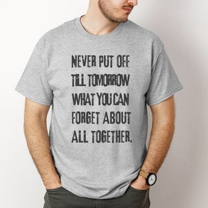 Meme Shirt|Funny Saying Shirt|Funny Mens T Shirt|Mens Funny Graphic Tee| Inappropriate Shirts|Sarcastic Shirt|Humor Shirt|Funny Gift for Him