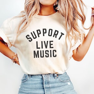 Support Live Music|Festival Outfit|Comfort Colors|Music Festival Shirt|Music Shirt|Music Gift|Music Lover Gift|Music Fan Gift|Music Teacher
