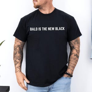 Bald Guy T Shirt| Bald Guy Gifts| Bald Guy Shirt|Funny Bald Guy Shirt|Bald is the New Black|Husband Gift|Gift for Friend|Funny Mens T-Shirt