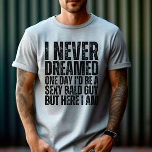 T-shirt homme chauve| Chemise homme drôle | Chemise chauve| Chemise sarcastique| T-shirt drôle | Cadeaux amusants pour lui| Chemise Humour| Cadeau pour mari|Chemises de jeux de mots
