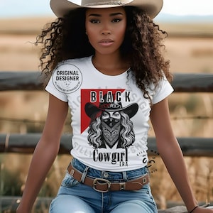 Black Cowgirl Shirt|Melanin Cowgirl|Black Rodeo|African American Cowgirl T Shirt|Black Western|Melanin Shirt|Black History|Black Pride