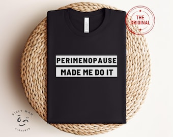 PeriMenopause Shirt|Menopause Tshirt|Menopause Gifts|Funny Womens Shirt|Funny Menopause Gift|Womens Sarcastic Shirt|Feminist Shirt|Mom Gift