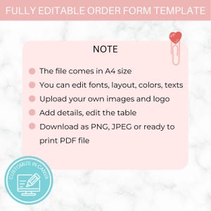 May include: A pink and white order form template with a note section listing the features of the template. The note section includes the following text: "The file comes in A4 size. You can edit fonts, layout, colors, texts. Upload your own images and logo. Add details, edit the table. Download as PNG, JPEG or ready to print PDF file."