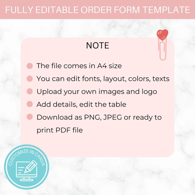 May include: A pink and white order form template with a note section listing the features of the template. The note section includes the following text: "The file comes in A4 size. You can edit fonts, layout, colors, texts. Upload your own images and logo. Add details, edit the table. Download as PNG, JPEG or ready to print PDF file."