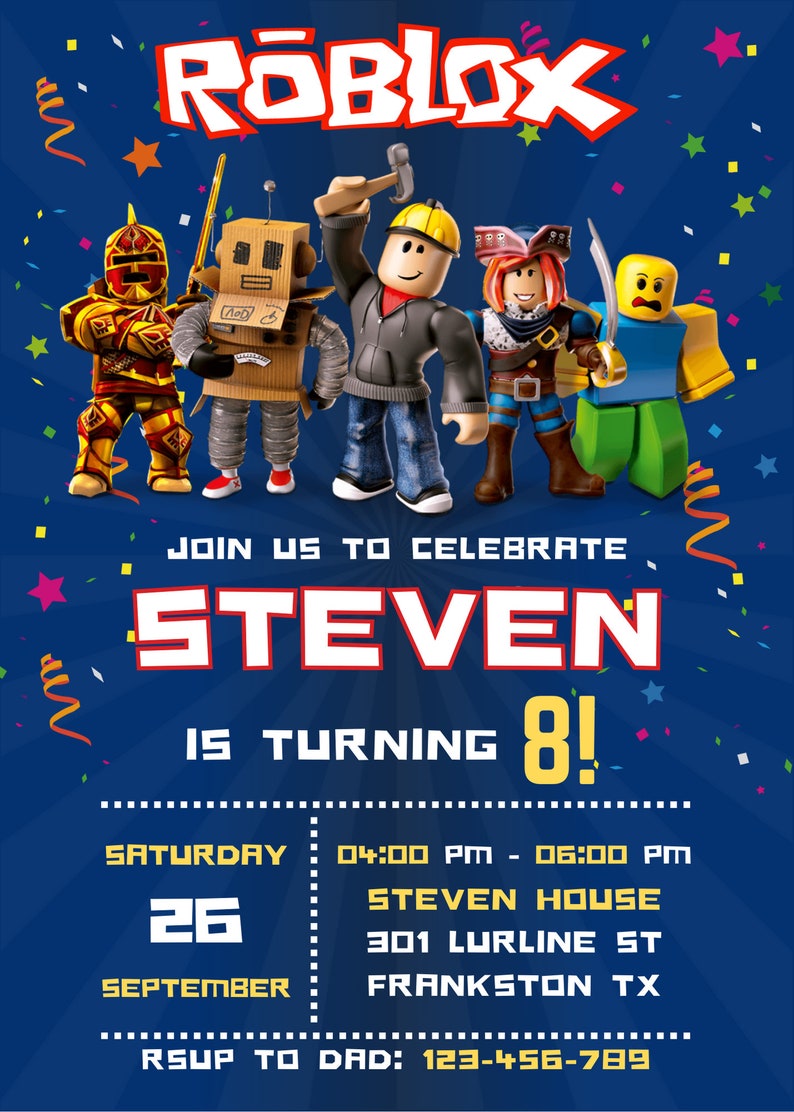 May include: A blue and yellow Roblox birthday party invitation with a cartoon image of Roblox characters. The invitation says "Join us to celebrate Steven is turning 8!" with the date and time of the party, the address, and RSVP information.