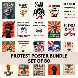 May include: A collection of 80 protest posters with various slogans and graphics. The posters feature bold text and imagery, including fists, crowns, and patriotic symbols. Themes include freedom, democracy, and social justice.