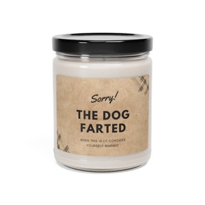 Sorry The Dog Farted Candle, Scented Soy Candle, New Pet Owner Gift, Funny Vet Gift, Funny Dog Sitter Gift, Funny Statement Candle