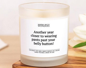 Funny Birthday Candle | "Another Year Closer to Wearing Pants"