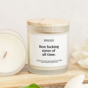 Sister Gifts Funny Candle for Your Sister Best Fucking Sister Ever Soy Wax Candle (Hand Poured 11 oz)