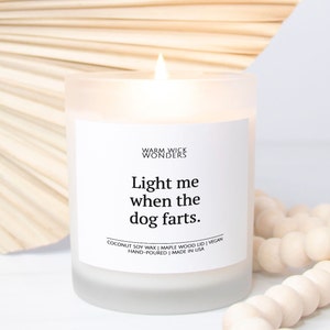 Light Me When the Dog Farts Candle Gift Funny Gifts for Canine Lovers Soy Wax Candles (Hand Poured 11 oz)