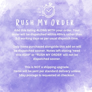 May include: Purple watercolour background with a white stopwatch icon and the text "RUSH MY ORDER". Add this listing along with your order to have it dispatched within 48 hours instead of 3-5 working days.